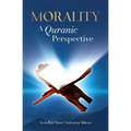 Morality, A Quranic Perspective - Paperback