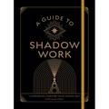 A Guide to Shadow Work: A Workbook to Explore Your Hidden Self - Paperback