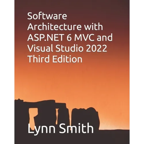 Software Architecture with ASP.NET 6 MVC and Visual Studio 2022 Third Edition - Paperback