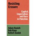 Resisting Erasure: Capital, Imperialism and Race in Palestine