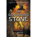 Quests of Shadowind: The Grounding Stone - Paperback