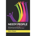 Needy People: Working Successfully with Control Freaks and Approval-holics - Paperback