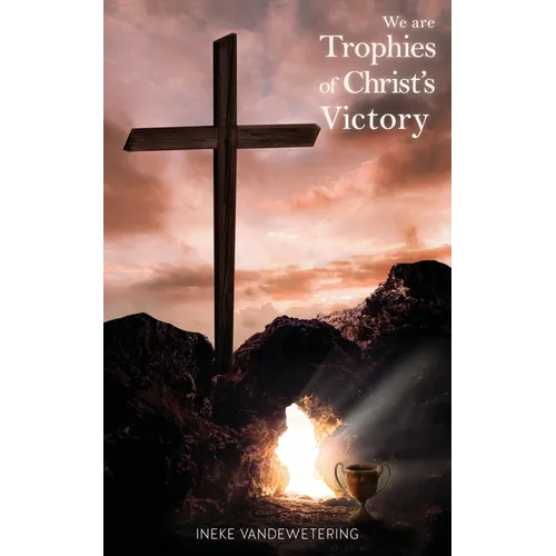 We Are Trophies of Christ's Victory - Paperback