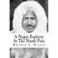 A Negro Explorer At The North Pole - Paperback