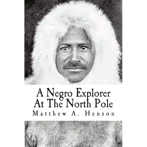 A Negro Explorer At The North Pole - Paperback
