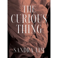 The Curious Thing: Poems - Hardcover