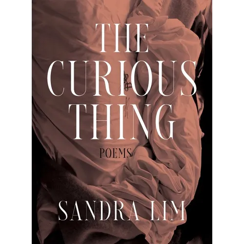 The Curious Thing: Poems - Hardcover
