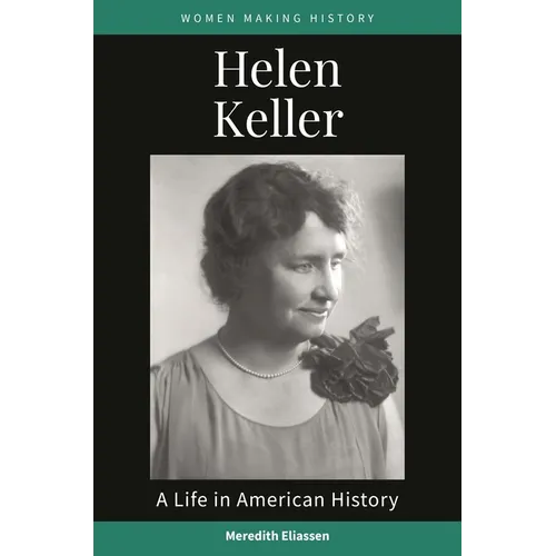 Helen Keller: A Life in American History