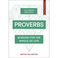 Proverbs: Wisdom for the Whole of Life - Paperback