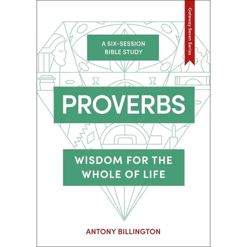 Proverbs: Wisdom for the Whole of Life - Paperback