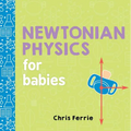 Newtonian Physics for Babies - Board Book