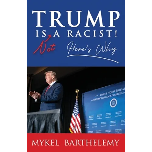 TRUMP IS NOT A RACIST! Here's Why - Paperback