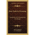 Pony Trails In Wyoming: Hoofprints Of A Cowboy And U.S. Ranger