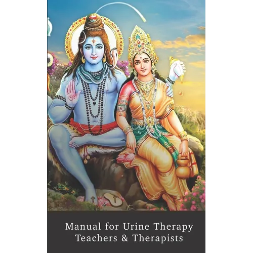 Manual for Urine Therapy Teachers and Therapists: Second Edition - Paperback