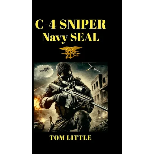 C-4 Sniper: Navy SEAL