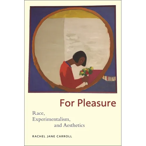 For Pleasure: Race, Experimentalism, and Aesthetics - Paperback