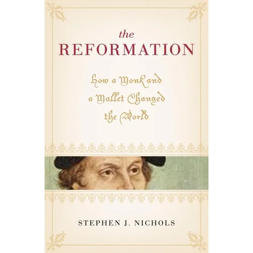 The Reformation: How a Monk and a Mallet Changed the World - Paperback