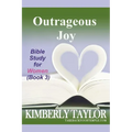 Outrageous Joy: Bible Study for Women (Book 3) - Paperback