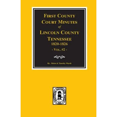 Lincoln County, Tennessee, 1820-1826, First County Court Minutes. (Vol. #2)