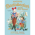 Madame Badobedah and the Old Bones - Hardcover