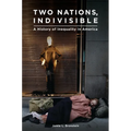 Two Nations, Indivisible: A History of Inequality in America
