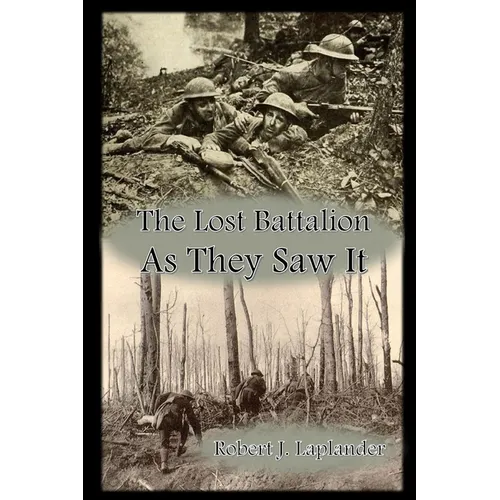 The Lost Battalion: As They Saw It