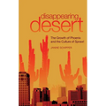 Disappearing Desert: The Growth of Phoenix and the Culture of Sprawl