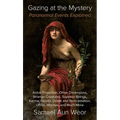 Gazing at the Mystery: Paranormal Events Explained - Paperback