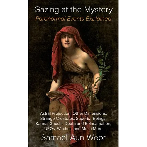 Gazing at the Mystery: Paranormal Events Explained - Paperback