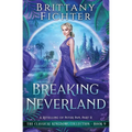 Breaking Neverland: A Retelling of Peter Pan, Part II - Paperback