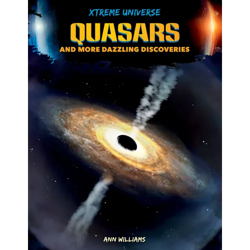 Quasars and More Dazzling Discoveries - Library Binding
