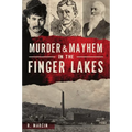 Murder & Mayhem in the Finger Lakes - Paperback