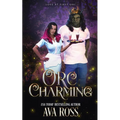 Orc Charming: A Monster Romcom - Paperback