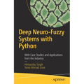 Deep Neuro-Fuzzy Systems with Python: With Case Studies and Applications from the Industry - Paperback