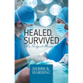 Healed, Survived: The Perfect Message - Paperback