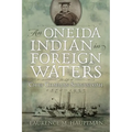 An Oneida Indian in Foreign Waters: The Life of Chief Chapman Scanandoah, 1870-1953