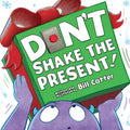 Don't Shake the Present! - Board Book