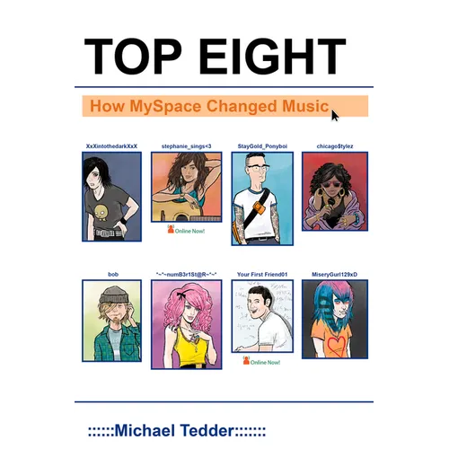 Top Eight: How Myspace Changed Music - Hardcover