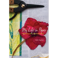 My Life in Paper: Adventures in Ephemera - Hardcover