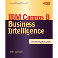 IBM Cognos 8 Business Intelligence: The Official Guide - Paperback