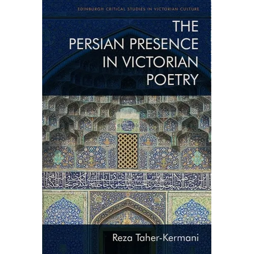 The Persian Presence in Victorian Poetry - Paperback