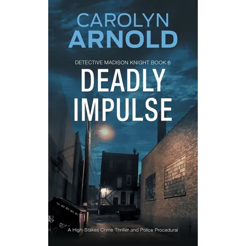 Deadly Impulse: A High-Stakes Crime Thriller and Police Procedural - Paperback
