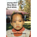 Young Skin/Wise Mind/Old Soul - Paperback