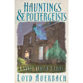 Hauntings and Poltergeists: A Ghost Hunter's Guide - Paperback