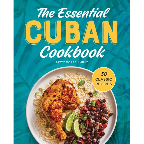 The Essential Cuban Cookbook: 50 Classic Recipes - Paperback