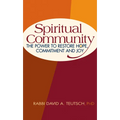 Spiritual Community: The Power to Restore Hope, Commitment and Joy - Paperback