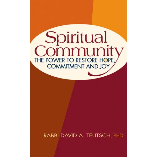 Spiritual Community: The Power to Restore Hope, Commitment and Joy - Paperback