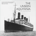 The Unseen Aquitania: The Ship in Rare Illustrations - Paperback