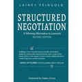 Structured Negotiation: A Winning Alternative to Lawsuits, Second Edition - Paperback