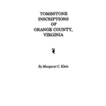 Tombstone Inscriptions of Orange County, Virginia
